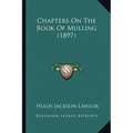 Chapters On The Book Of Mulling (1897)