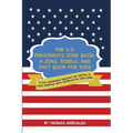 The U.S. Presidents Joke Book: A Joke, Riddle, and Fact Book for Kids: A fun, educational approach for children to learn historical facts reinforced b