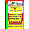 Teconomics of Budget Ethics: Hidden Fingers and Invisible Hands of Free market capitalism, Market Systems Organizations of Capitalism