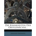 Die Krankheiten Der Obstgewachse...