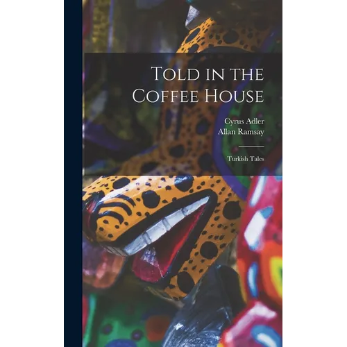 Told in the Coffee House: Turkish Tales