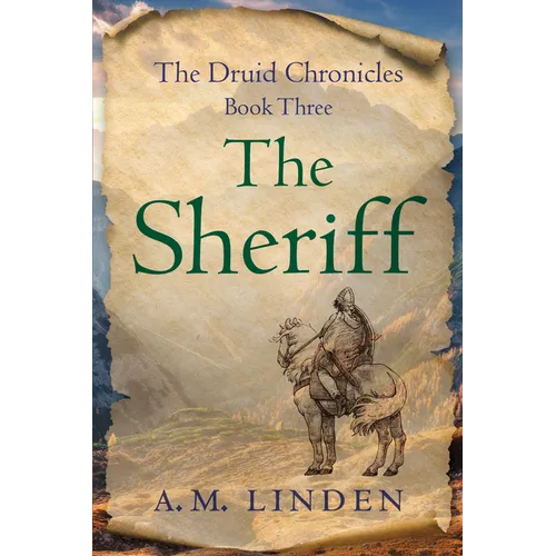 The Sheriff: The Druid Chronicles, Book Three