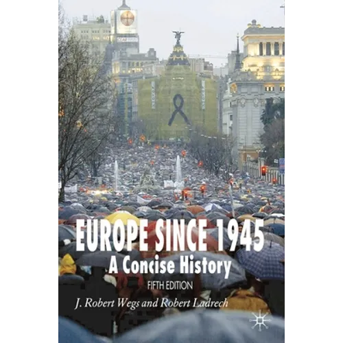 Europe Since 1945: A Concise History