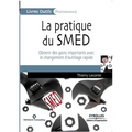 La pratique du SMED: Obtenir des gains importants avec le changement d'outillage rapide