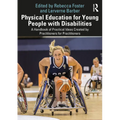 Physical Education for Young People with Disabilities: A Handbook of Practical Ideas Created by Practitioners for Practitioners