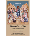 Blessed Are You: Living the Beatitudes