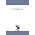 Miscellaneous Essays and Reviews. by Albert Barnes. ...Vol. 2