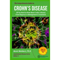 The Comprehensive Guide to Crohn's Disease: All You Need to Know About Crohn's Disease, From Diagnosis to Management & Treatment