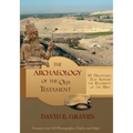 The Archaeology of the Old Testament: 115 Discoveries That Support the Reliability of the Bible