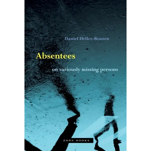 Absentees: On Variously Missing Persons