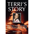 Terri's Story: The Court-Ordered Death of an American Woman