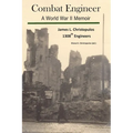 Combat Engineer: A World War II Memoir