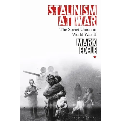 Stalinism at War: The Soviet Union in World War II