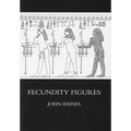 Fecundity Figures: Egyptian Personification and the Iconology of a Genre