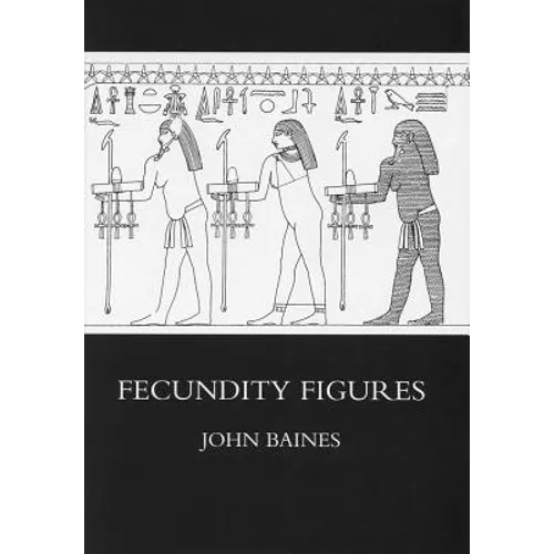 Fecundity Figures: Egyptian Personification and the Iconology of a Genre
