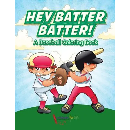 Hey Batter Batter! A Baseball Coloring Book
