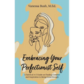 Embracing Your Perfectionist Self: A Satirical A-Z Guide on Finding Comfort and Inspiration in Being Good Enough