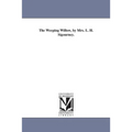 The Weeping Willow, by Mrs. L. H. Sigourney.