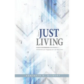 Just Living: Meditations for Engaging our Life & Times