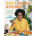 Zoe's Ghana Kitchen: An Introduction to New African Cuisine - From Ghana with Love