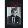 Kennedy Assassination in My Opinion