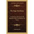 The Yoga-Darshana: Comprising The Sutras Of Patanjali With The Bhasya Of Vyasa