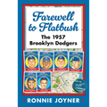 Farewell to Flatbush: The 1957 Brooklyn Dodgers