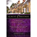 Almost Christmas Leader Guide: A Wesleyan Advent Experience