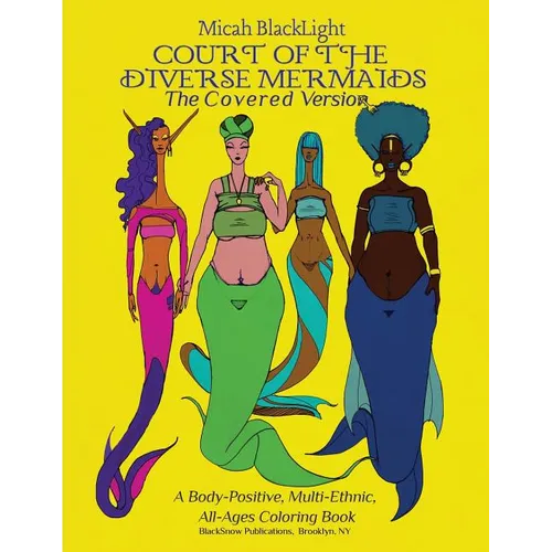 Court of the Diverse Mermaids-The Covered Version: A Body Positive, Multi-Ethnic, All-Ages Coloring Book