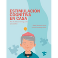 Estimulación Cognitiva en Casa: Más de 250 ejercicios guiados para adultos