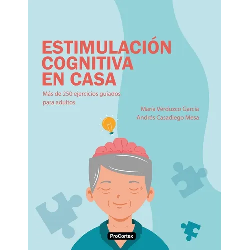 Estimulación Cognitiva en Casa: Más de 250 ejercicios guiados para adultos