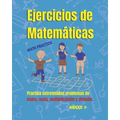 Ejercicios de Matemáticas para niños y niñas 7+: Divertido libro con problemas de Matemáticas para niños(as). Practicar en casa: suma, resta, multipli