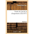 Traité de l'Art de la Charpenterie. Planches. Planches 2