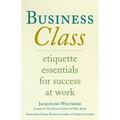 Business Class: Etiquette Essentials for Success at Work