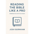Reading the Bible Like a Pro: Hermeneutics for the Church