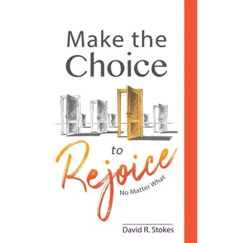 Make the Choice to Rejoice: No Matter What
