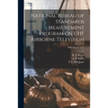 National Bureau of Standards Measurement Program on UHF Airborne Television; NBS Report 7274