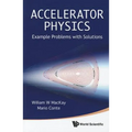 Accelerator Physics: Example Problems with Solutions