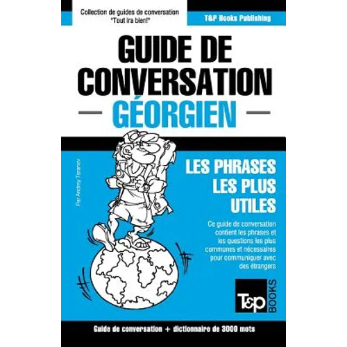 Guide de conversation Français-Géorgien et vocabulaire thématique de 3000 mots
