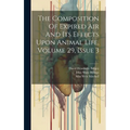 The Composition Of Expired Air And Its Effects Upon Animal Life, Volume 29, Issue 3