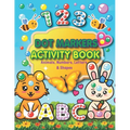 Dot Markers Activity Book: Animals, Numbers, letters, and Shapes for Fun Do a Dot Activity - Creative Activity and Coloring Book - Preschool Kind