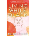 Living While Black: Using Joy, Beauty, and Connection to Heal Racial Trauma