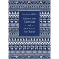 Journey Into Christmas and Star Across the Tracks