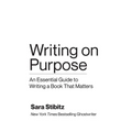 Writing on Purpose: An Essential Guide to Writing a Book That Matters