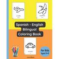 Spanish - English Bilingual Coloring Book for Kids Ages 3 - 6