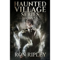 Haunted Village Series Books 7 - 9: Supernatural Horror with Scary Ghosts & Haunted Houses