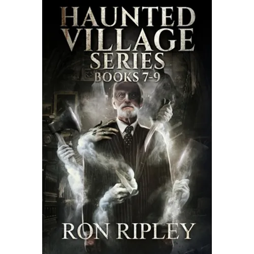 Haunted Village Series Books 7 - 9: Supernatural Horror with Scary Ghosts & Haunted Houses