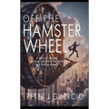 Off the Hamster Wheel: A story of renewal, surviving the end of the world, and finding one's self.