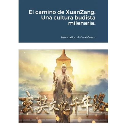 El camino de XuanZang: Una cultura budista milenaria.