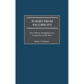 Flight from Fallibility: How Theory Triumphed Over Experience in the West